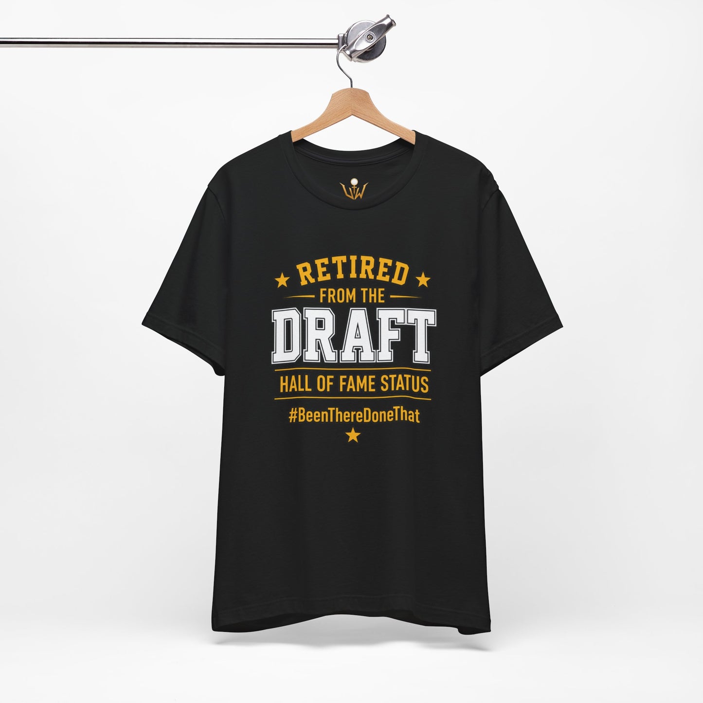 Retired From The Draft Tee – "Hall of Fame Status"