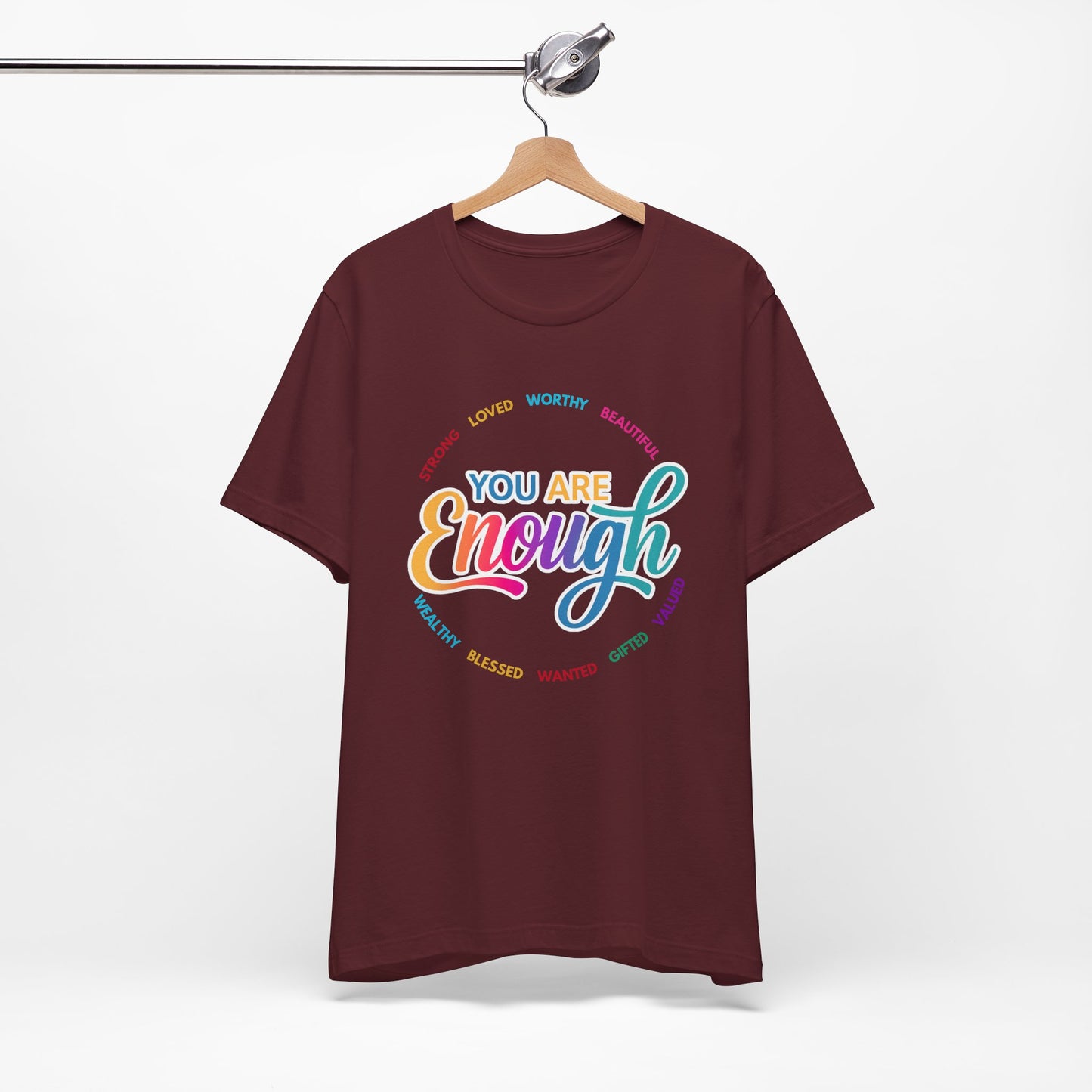 You Are Enough Rainbow Tee — Inspirational Positive Message T-Shirt