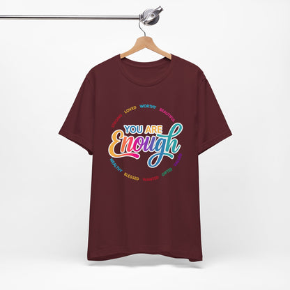 You Are Enough Rainbow Tee — Inspirational Positive Message T-Shirt