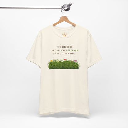 You Thought the Grass Was Greener T-Shirt — Humorous Artificial Turf Tee