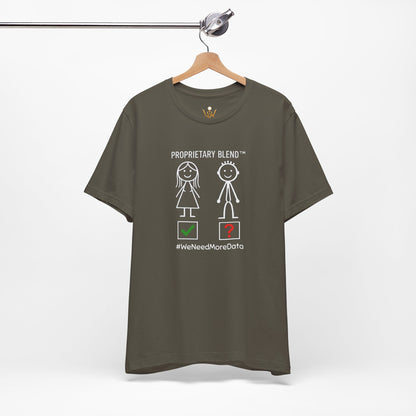 Proprietary Blend™ "WeNeedMoreData" Graphic T-Shirt