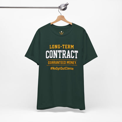 Long-Term Contract Tee - "Guaranteed Money" #NoOptOutClause Shirt