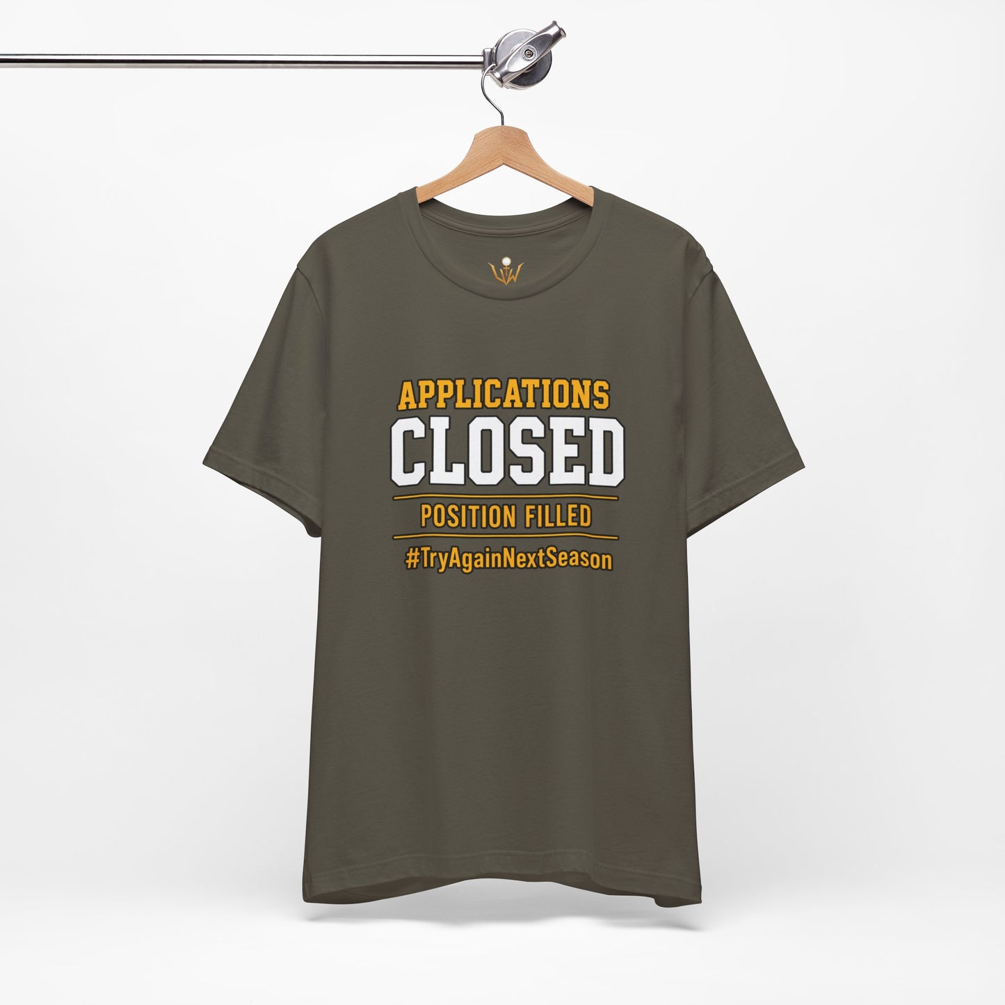 Applications Closed T-Shirt — “Position Filled”