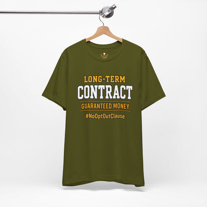 Long-Term Contract Tee - "Guaranteed Money" #NoOptOutClause Shirt