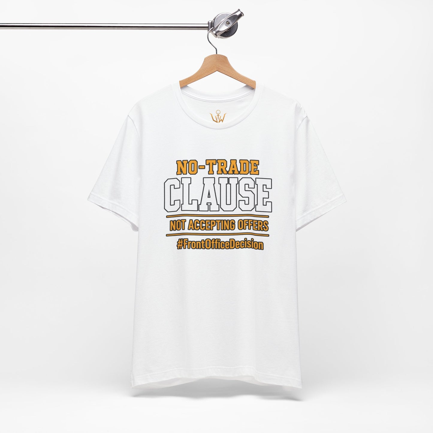 No-Trade Clause Tee — "No-Trade Clause, Not Accepting Offers"