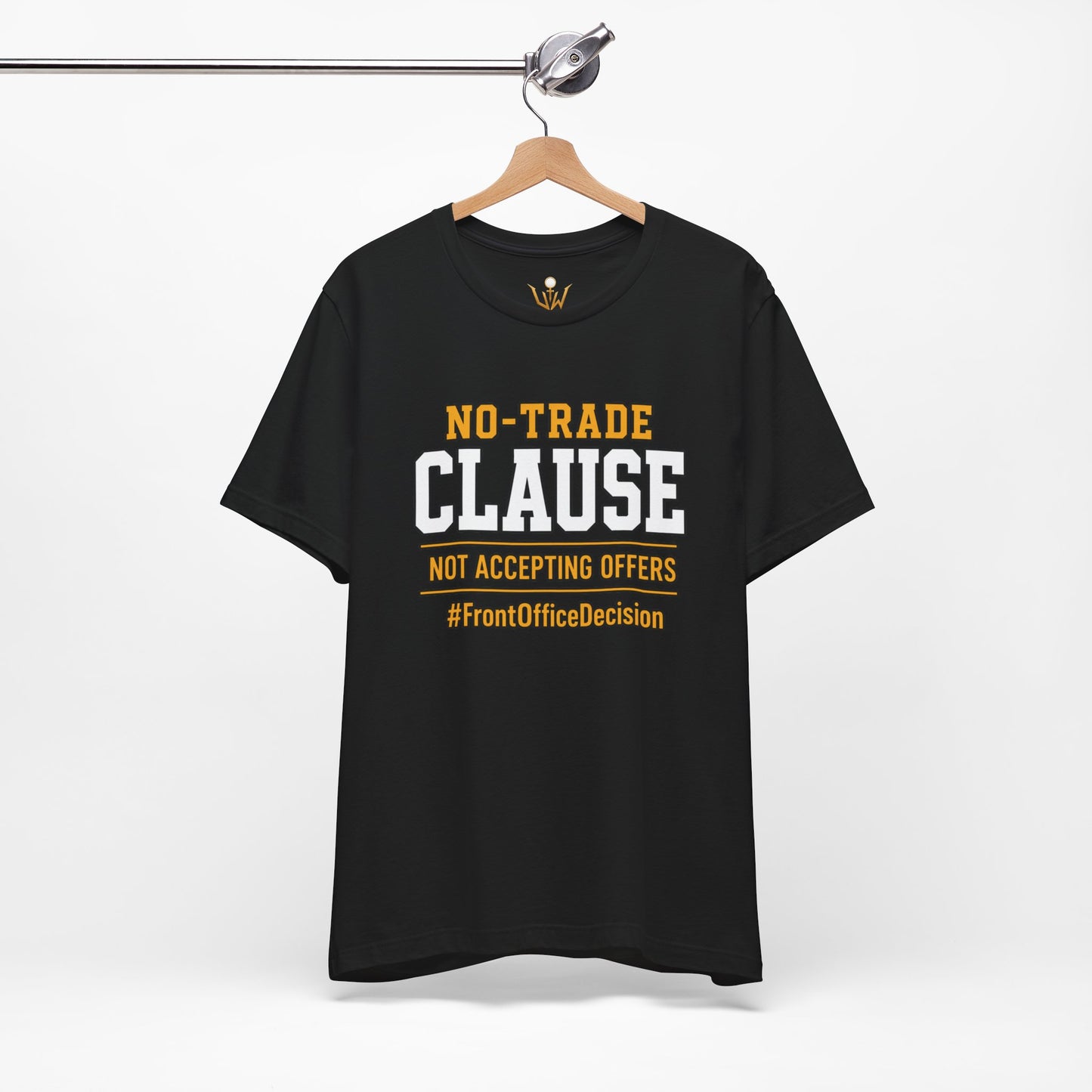 No-Trade Clause Tee — "No-Trade Clause, Not Accepting Offers"