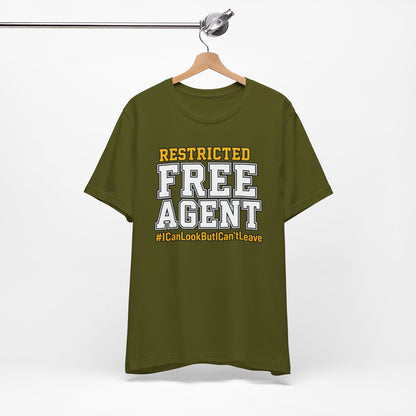 Restricted Free Agent T-Shirt — "I Can Look But Can't Leave" Graphic Tee