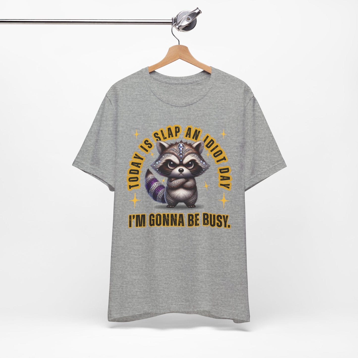 Raccoon Graphic Tee - "Today Is Slap An Idiot Day, I'm Gonna Be Busy" Funny Casual T‑Shirt