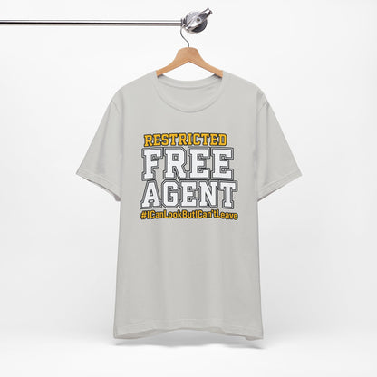 Restricted Free Agent T-Shirt — "I Can Look But Can't Leave" Graphic Tee