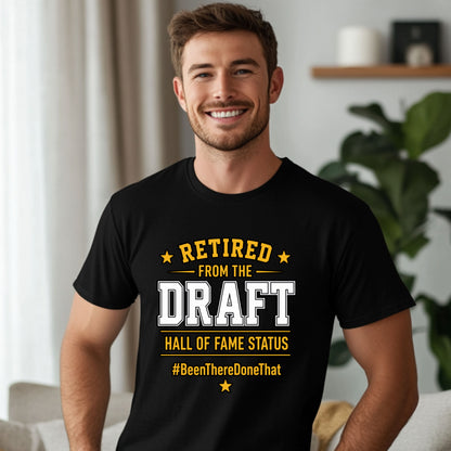 Retired From The Draft Tee – "Hall of Fame Status"
