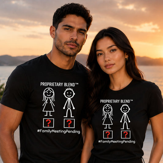 Family Meeting Pending T‑Shirt 'Proprietary Blend' Design