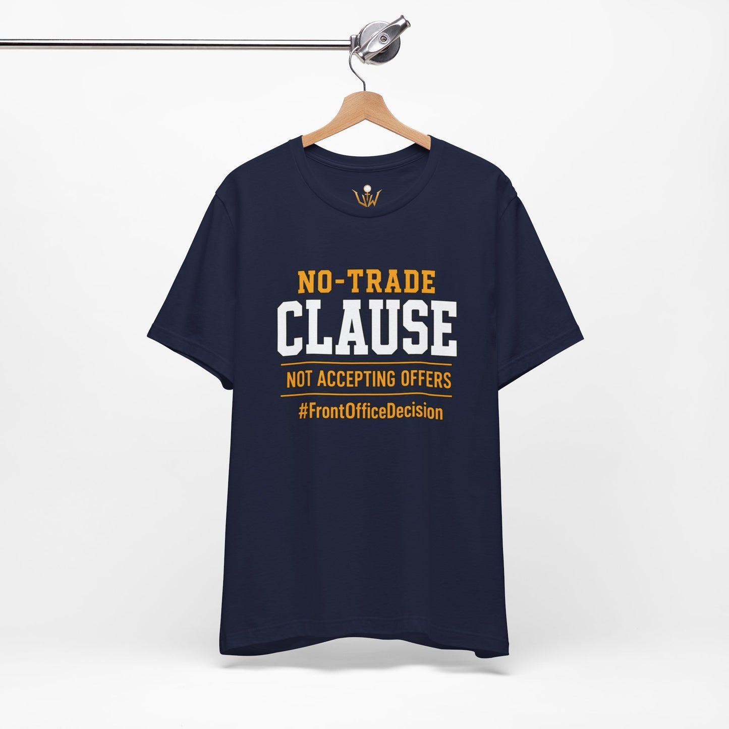 No-Trade Clause Tee — "No-Trade Clause, Not Accepting Offers"