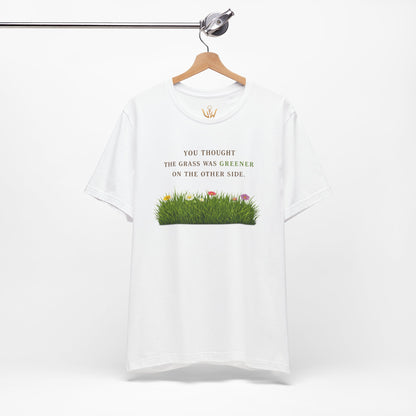 You Thought the Grass Was Greener T-Shirt — Humorous Artificial Turf Tee