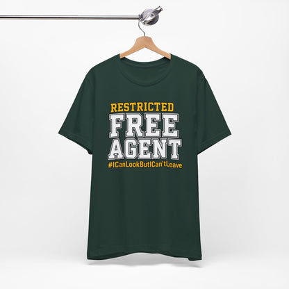 Restricted Free Agent T-Shirt — "I Can Look But Can't Leave" Graphic Tee