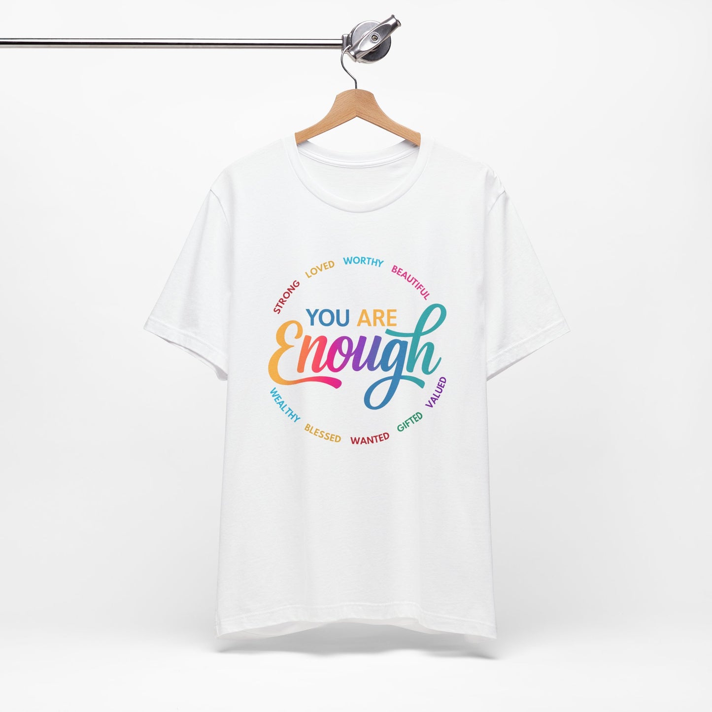You Are Enough Rainbow Tee — Inspirational Positive Message T-Shirt