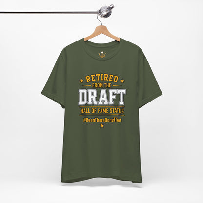 Retired From The Draft Tee – "Hall of Fame Status"