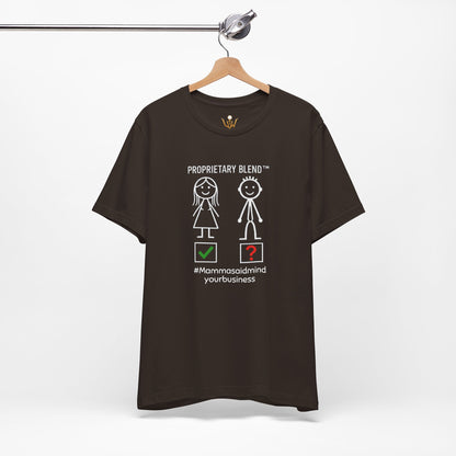 Proprietary Blend™ 'Mamma said Mind Your Business' T‑Shirt