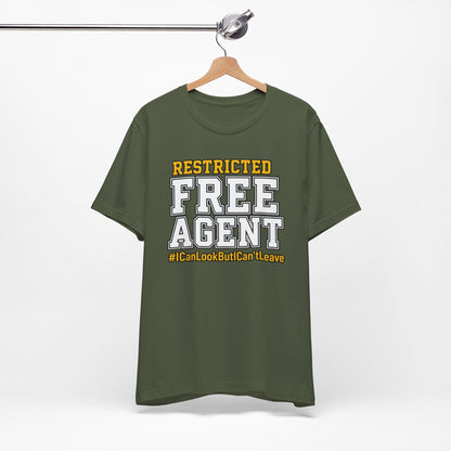 Restricted Free Agent T-Shirt — "I Can Look But Can't Leave" Graphic Tee