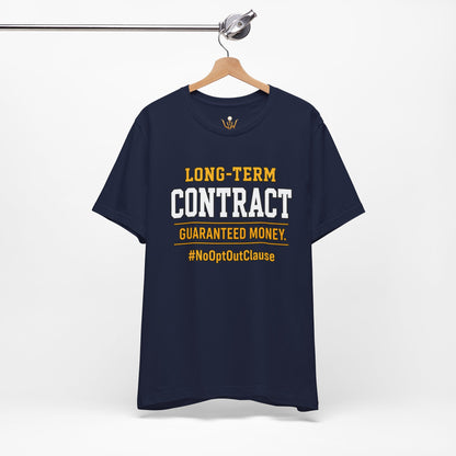 Long-Term Contract Tee - "Guaranteed Money" #NoOptOutClause Shirt