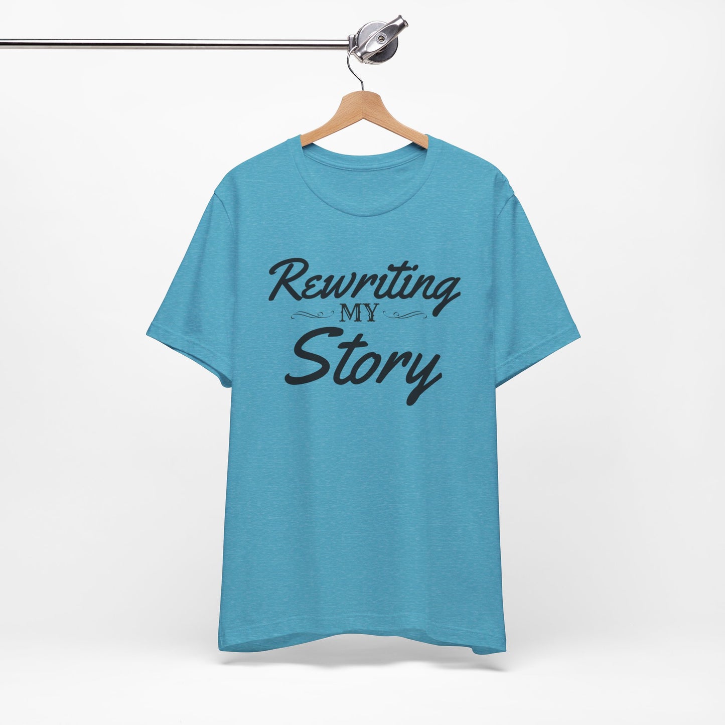 Rewriting My Story Tee — Inspirational Script Graphic T-Shirt for New Beginnings
