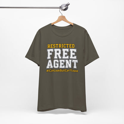 Restricted Free Agent T-Shirt — "I Can Look But Can't Leave" Graphic Tee