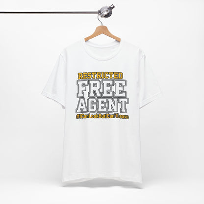Restricted Free Agent T-Shirt — "I Can Look But Can't Leave" Graphic Tee