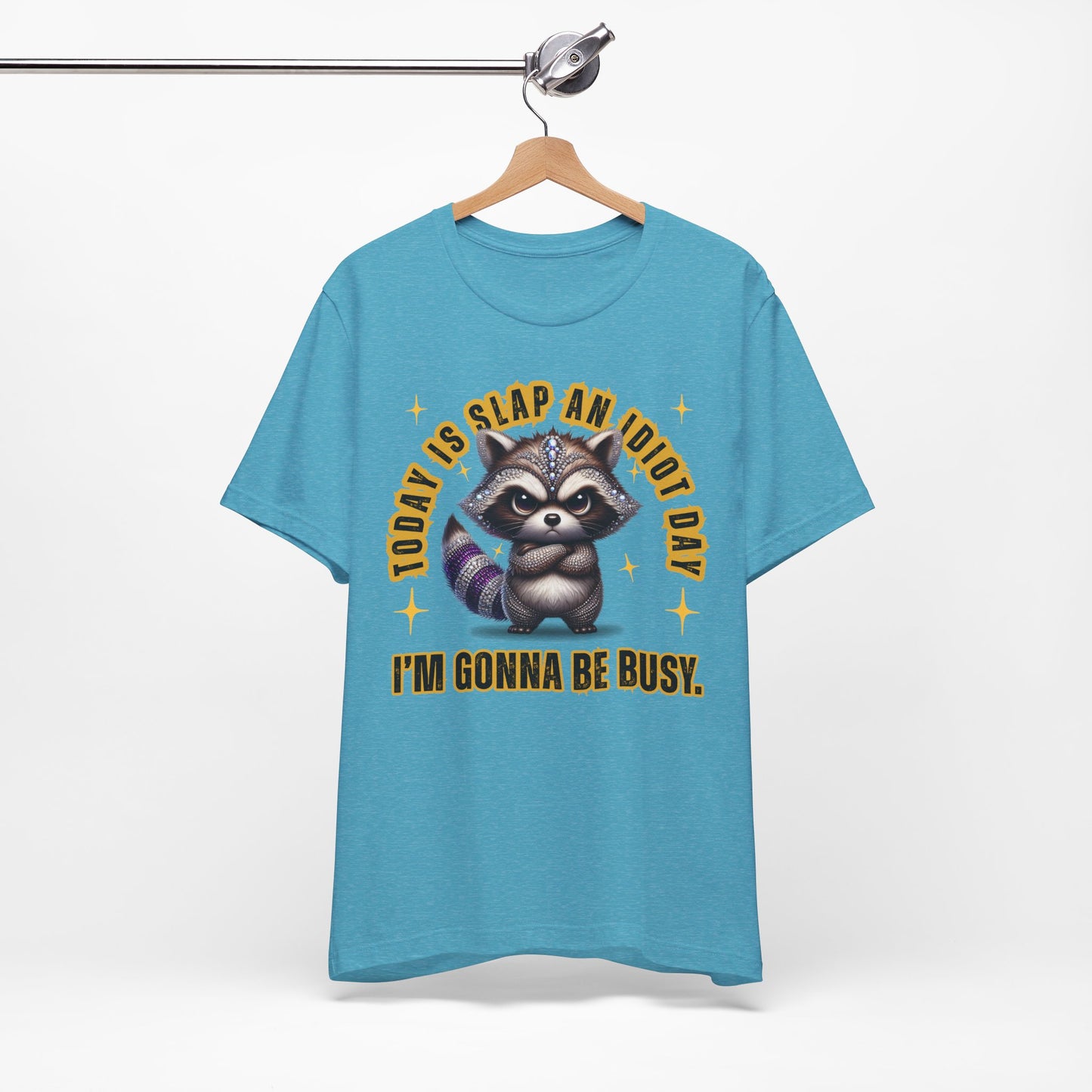 Raccoon Graphic Tee - "Today Is Slap An Idiot Day, I'm Gonna Be Busy" Funny Casual T‑Shirt