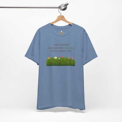 You Thought the Grass Was Greener T-Shirt — Humorous Artificial Turf Tee