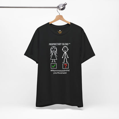 Proprietary Blend™ 'Mamma said Mind Your Business' T‑Shirt