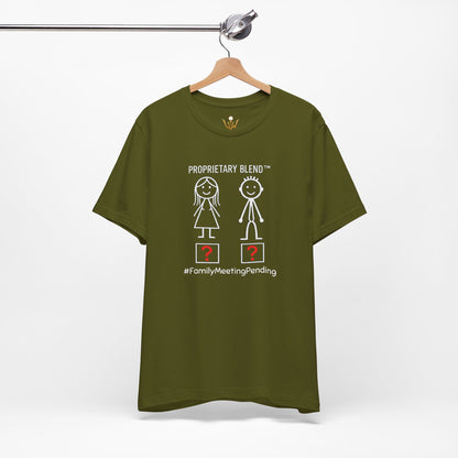 Family Meeting Pending T‑Shirt 'Proprietary Blend' Design