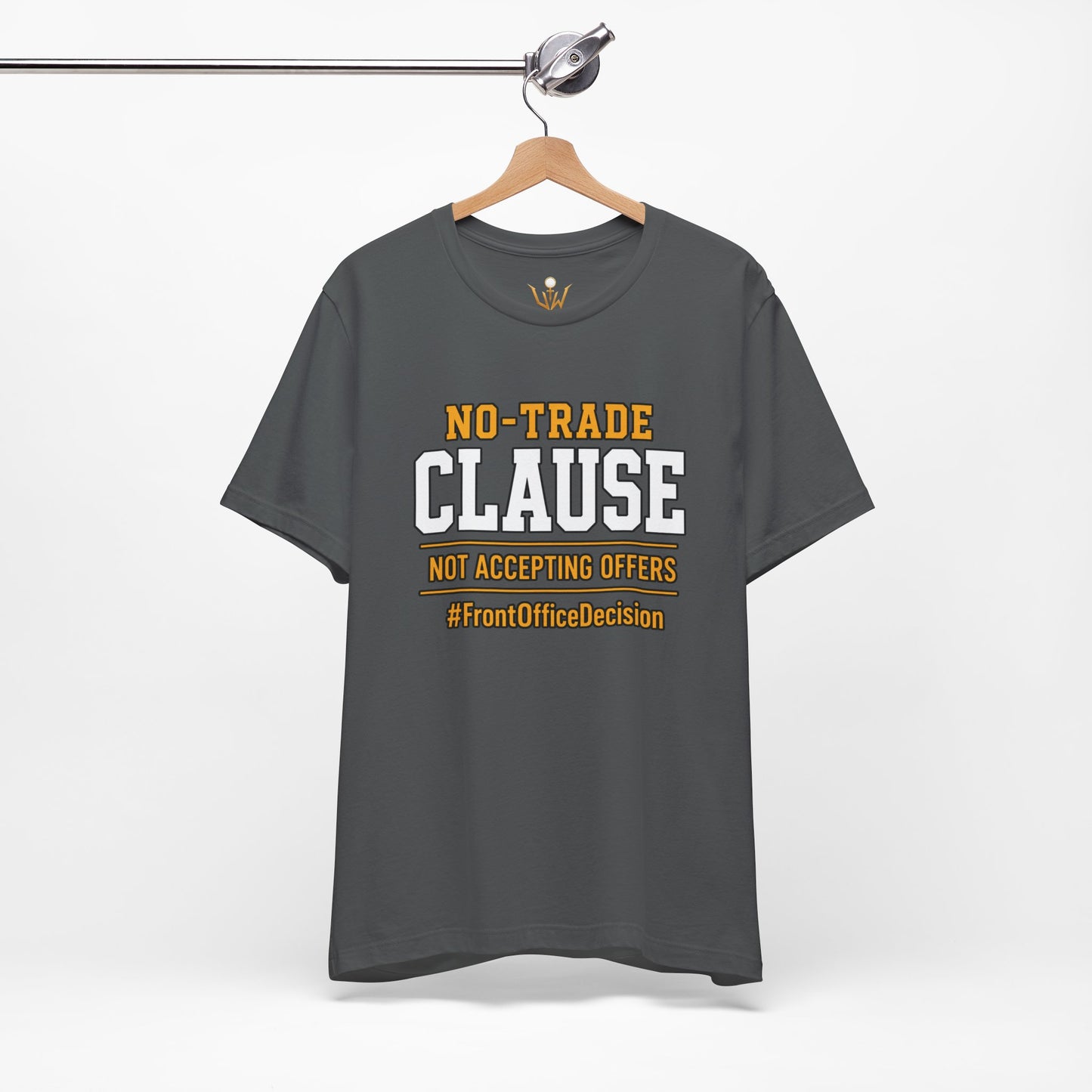 No-Trade Clause Tee — "No-Trade Clause, Not Accepting Offers"