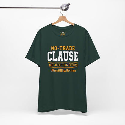 No-Trade Clause Tee — "No-Trade Clause, Not Accepting Offers"