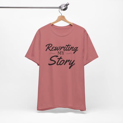 Rewriting My Story Tee — Inspirational Script Graphic T-Shirt for New Beginnings