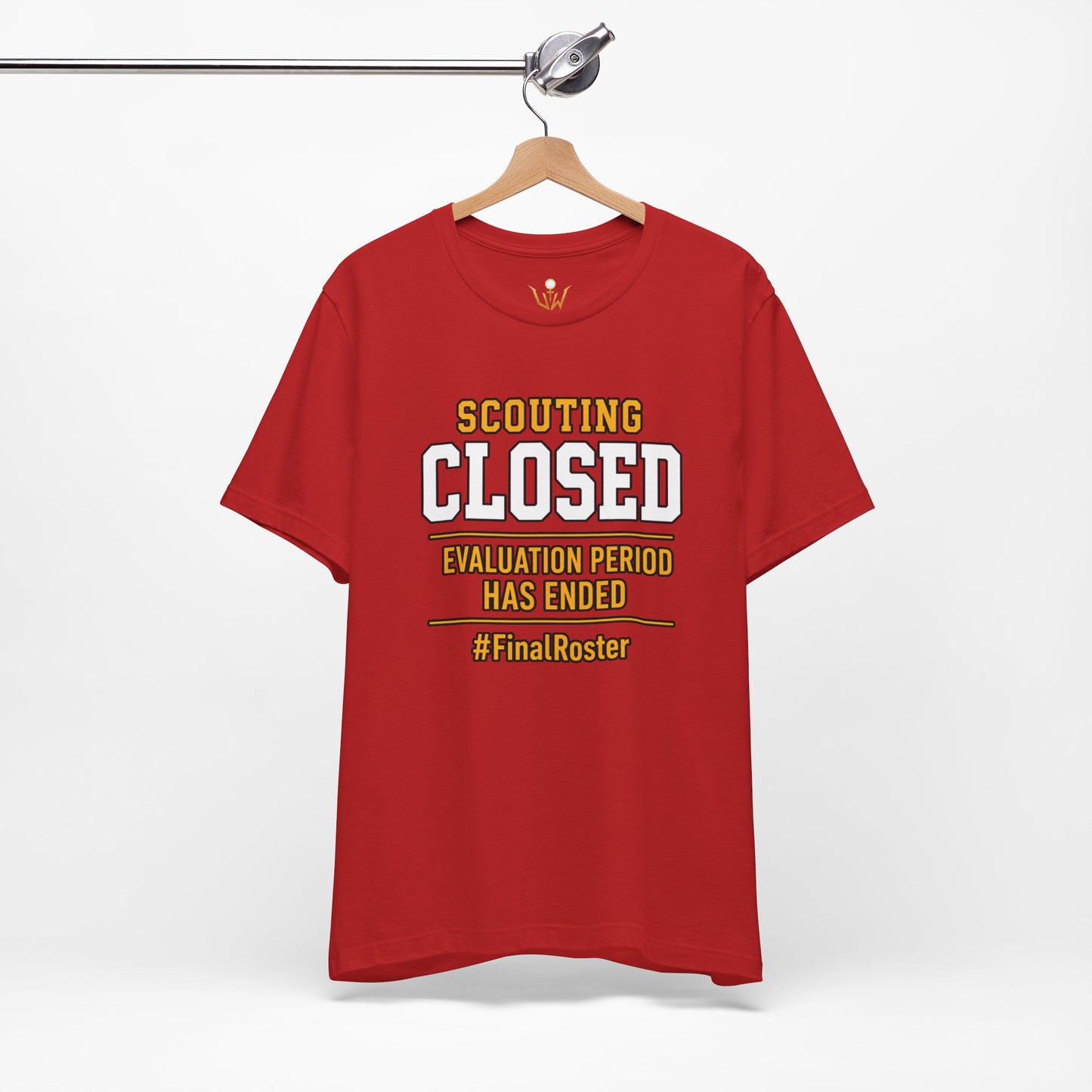 Scouting Closed T-Shirt – "Evaluation Period Has Ended" #FinalRoster Tee