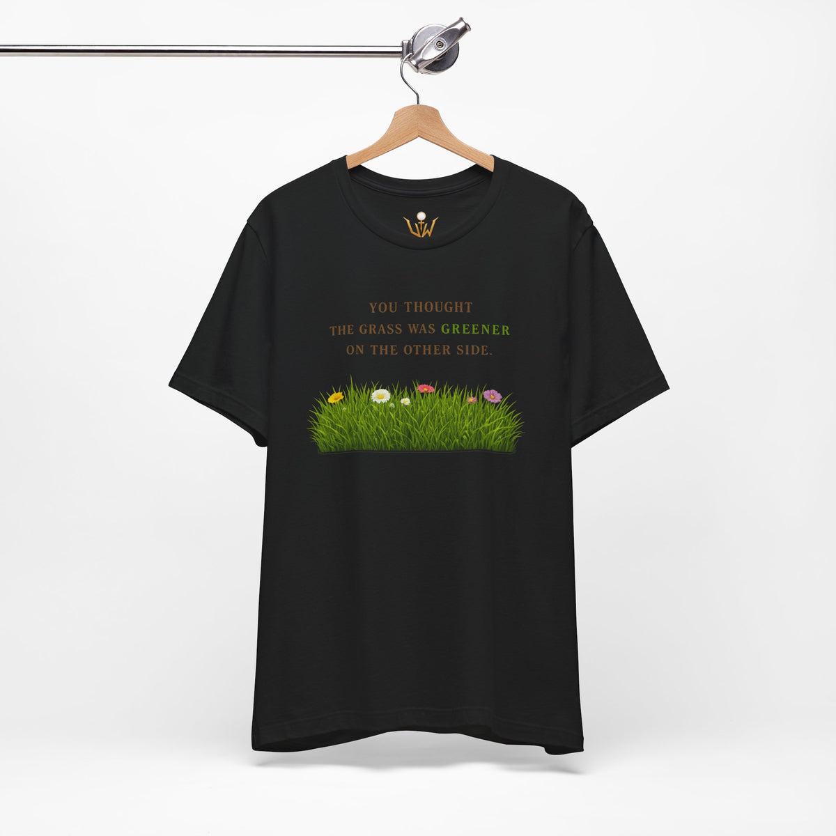 You Thought the Grass Was Greener T-Shirt — Humorous Artificial Turf Tee