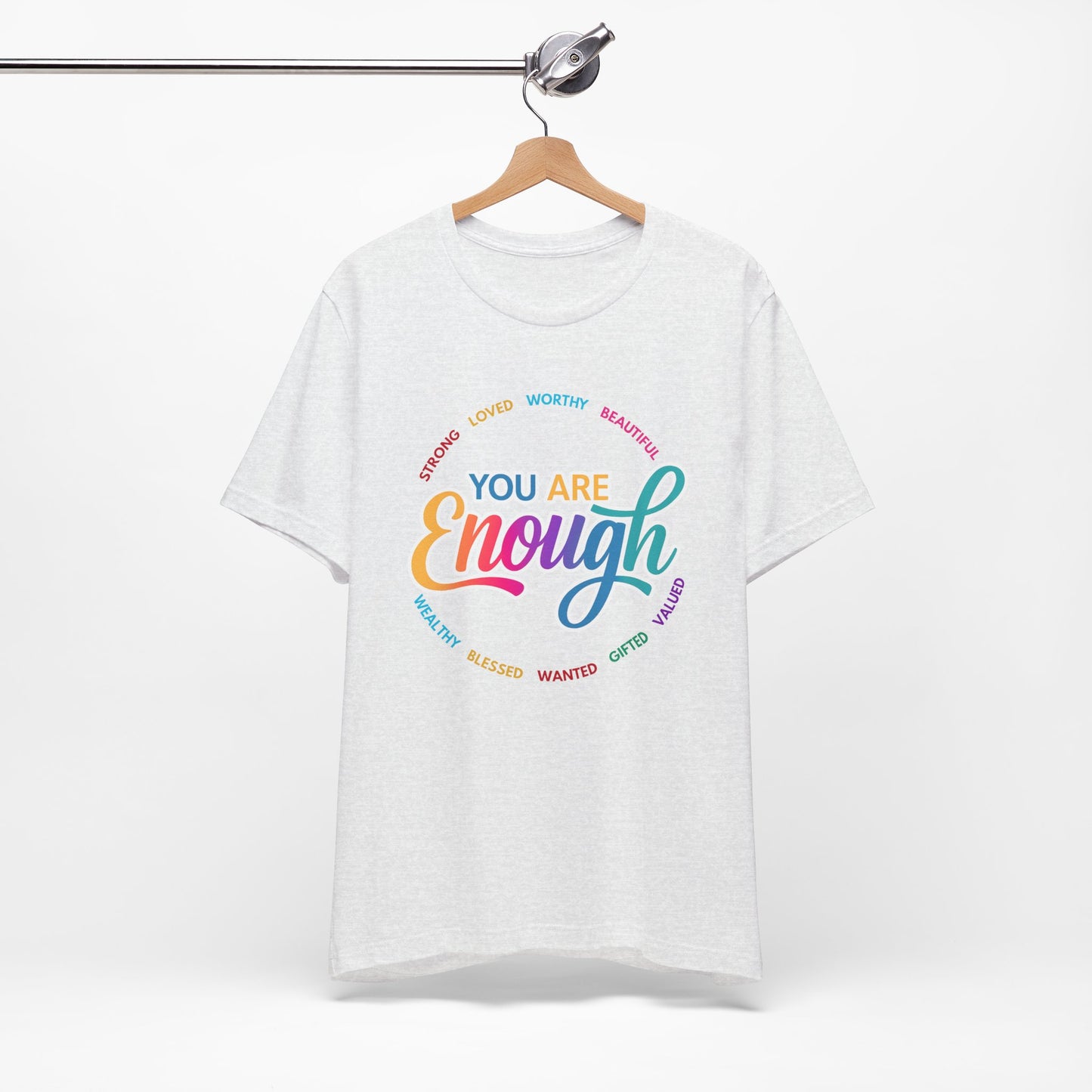 You Are Enough Rainbow Tee — Inspirational Positive Message T-Shirt