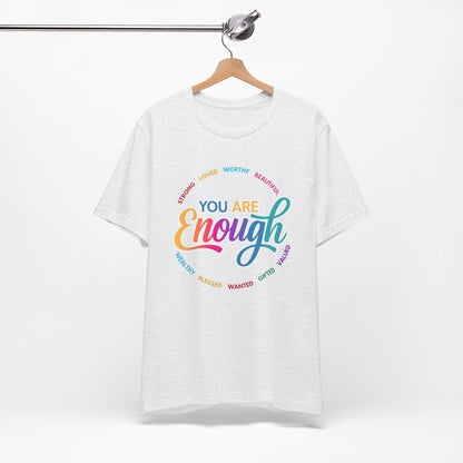 You Are Enough Rainbow Tee — Inspirational Positive Message T-Shirt