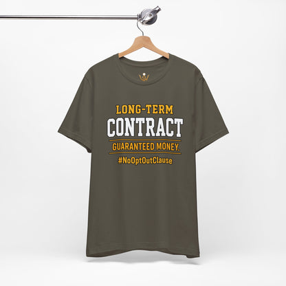 Long-Term Contract Tee - "Guaranteed Money" #NoOptOutClause Shirt