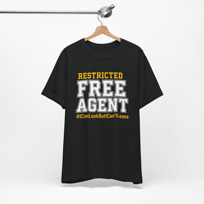 Restricted Free Agent T-Shirt — "I Can Look But Can't Leave" Graphic Tee