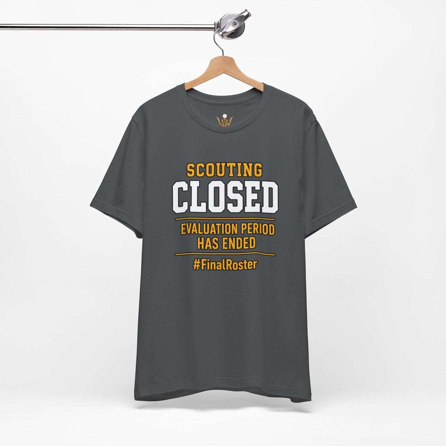 Scouting Closed T-Shirt – "Evaluation Period Has Ended" #FinalRoster Tee