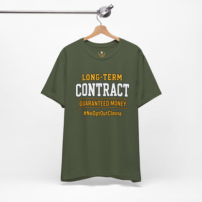 Long-Term Contract Tee - "Guaranteed Money" #NoOptOutClause Shirt