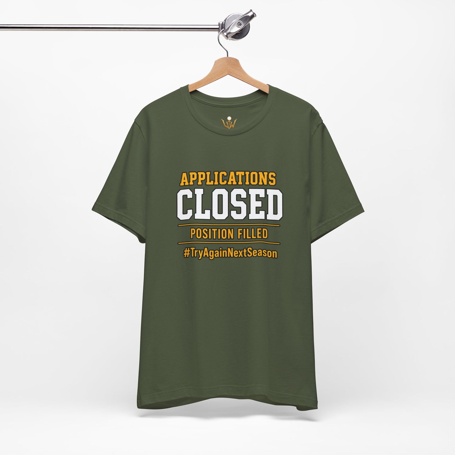 Applications Closed T-Shirt — “Position Filled”