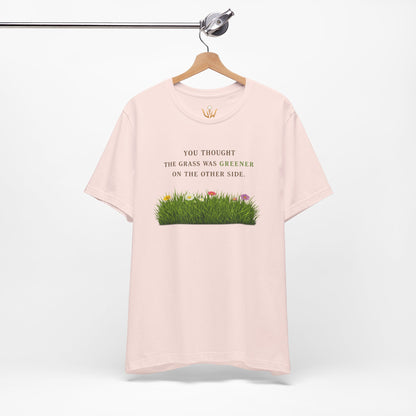 You Thought the Grass Was Greener T-Shirt — Humorous Artificial Turf Tee